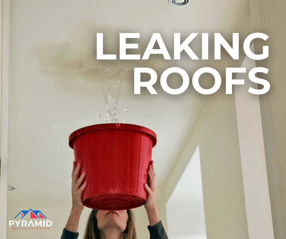 Pyramid Roofing | What to Do When Your Roof Starts Leaking